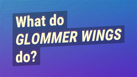 does glommer's wings really work.